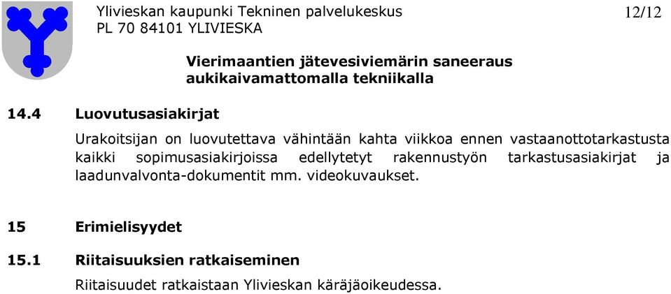 vastaanottotarkastusta kaikki sopimusasiakirjoissa edellytetyt rakennustyön