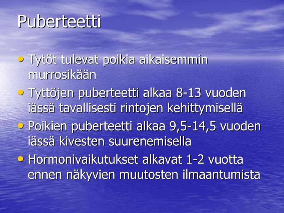 kehittymisellä Poikien puberteetti alkaa 9,5-14,5 vuoden iässä kivesten