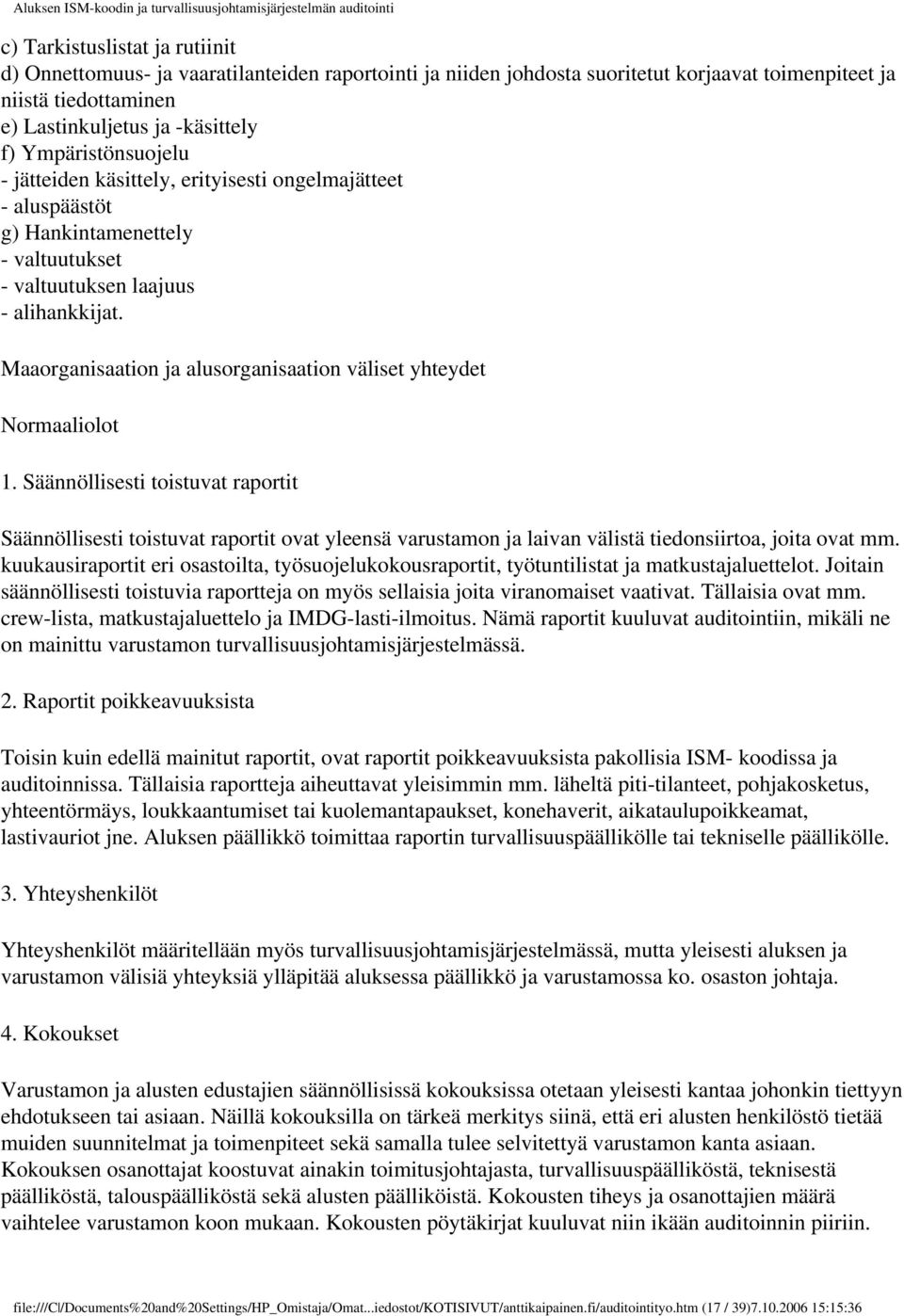 Maaorganisaation ja alusorganisaation väliset yhteydet Normaaliolot 1.