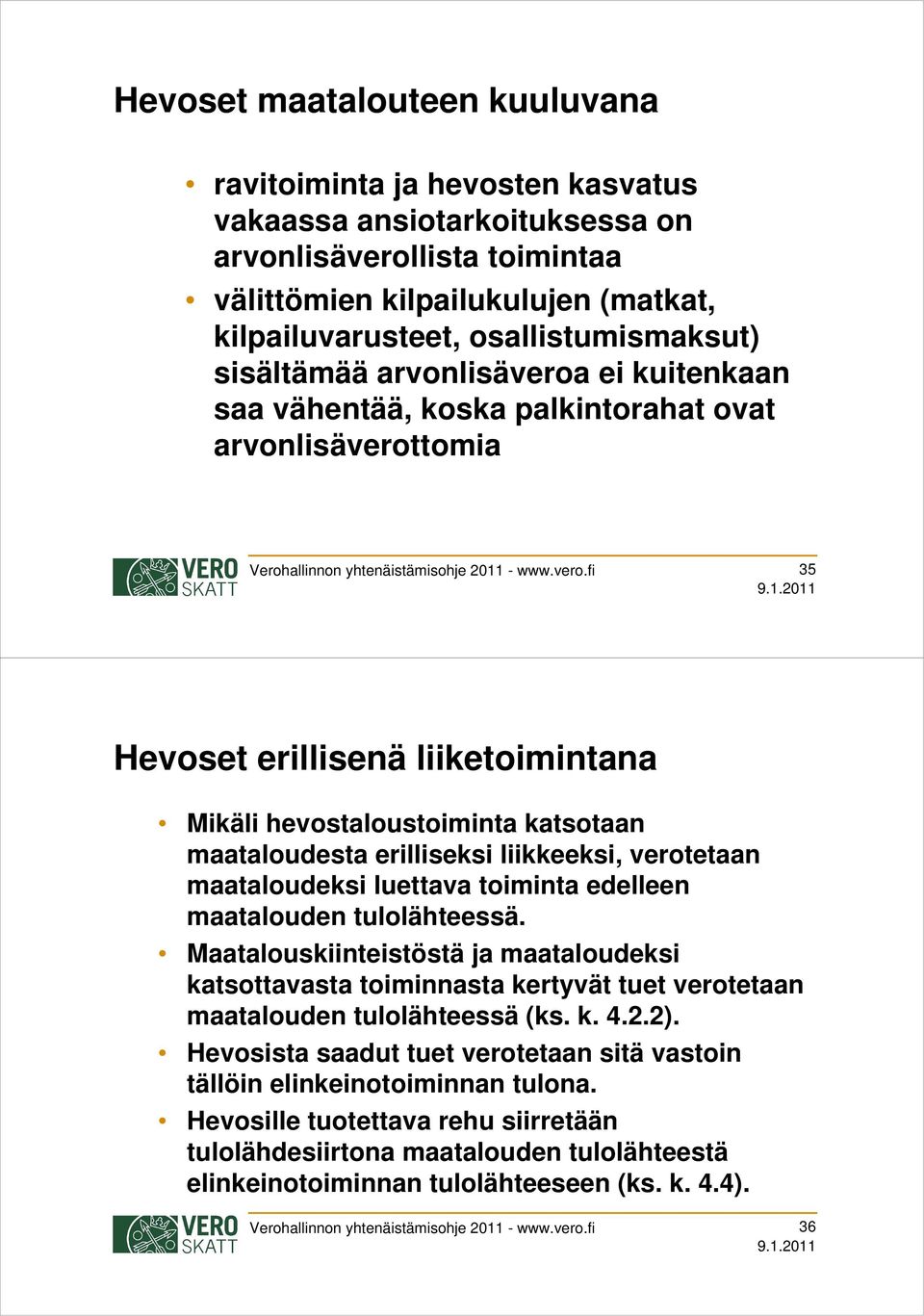 ei kuitenkaan saa vähentää, koska palkintorahat ovat arvonlisäverot