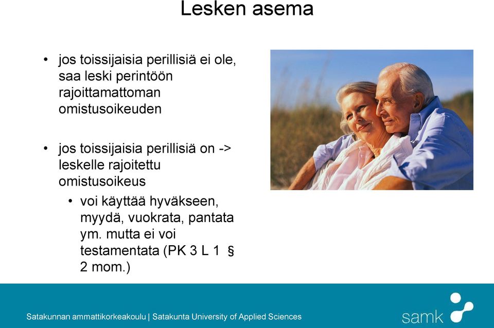 perillisiä on -> leskelle rajoitettu omistusoikeus voi käyttää