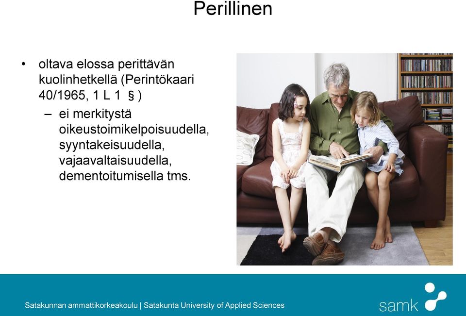 ei merkitystä oikeustoimikelpoisuudella,