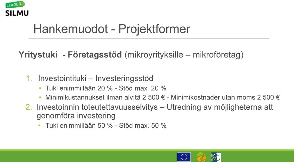 20 % Minimikustannukset ilman alv:tä 2 500 - Minimikostnader utan moms 2 500 2.