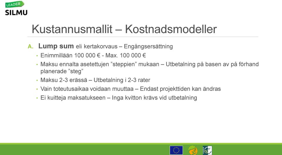 100 000 Maksu ennalta asetettujen steppien mukaan Utbetalning på basen av på förhand