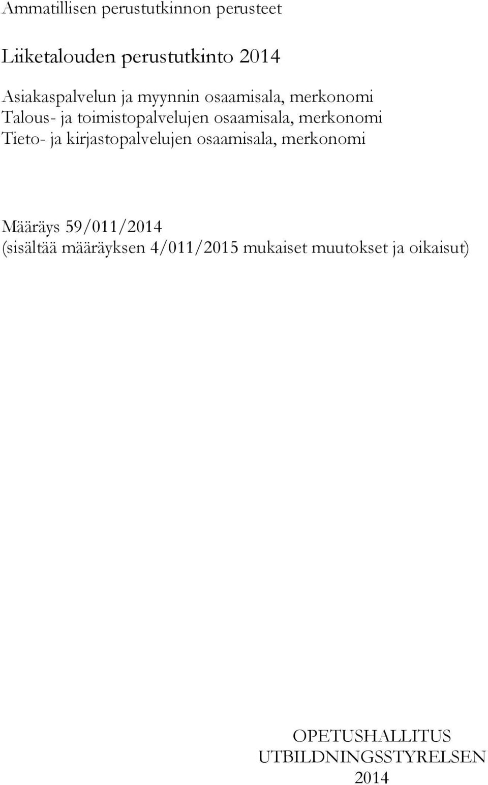 Tieto- ja kirjastopalvelujen osaamisala, merkonomi Määräys 59/011/2014 (sisältää