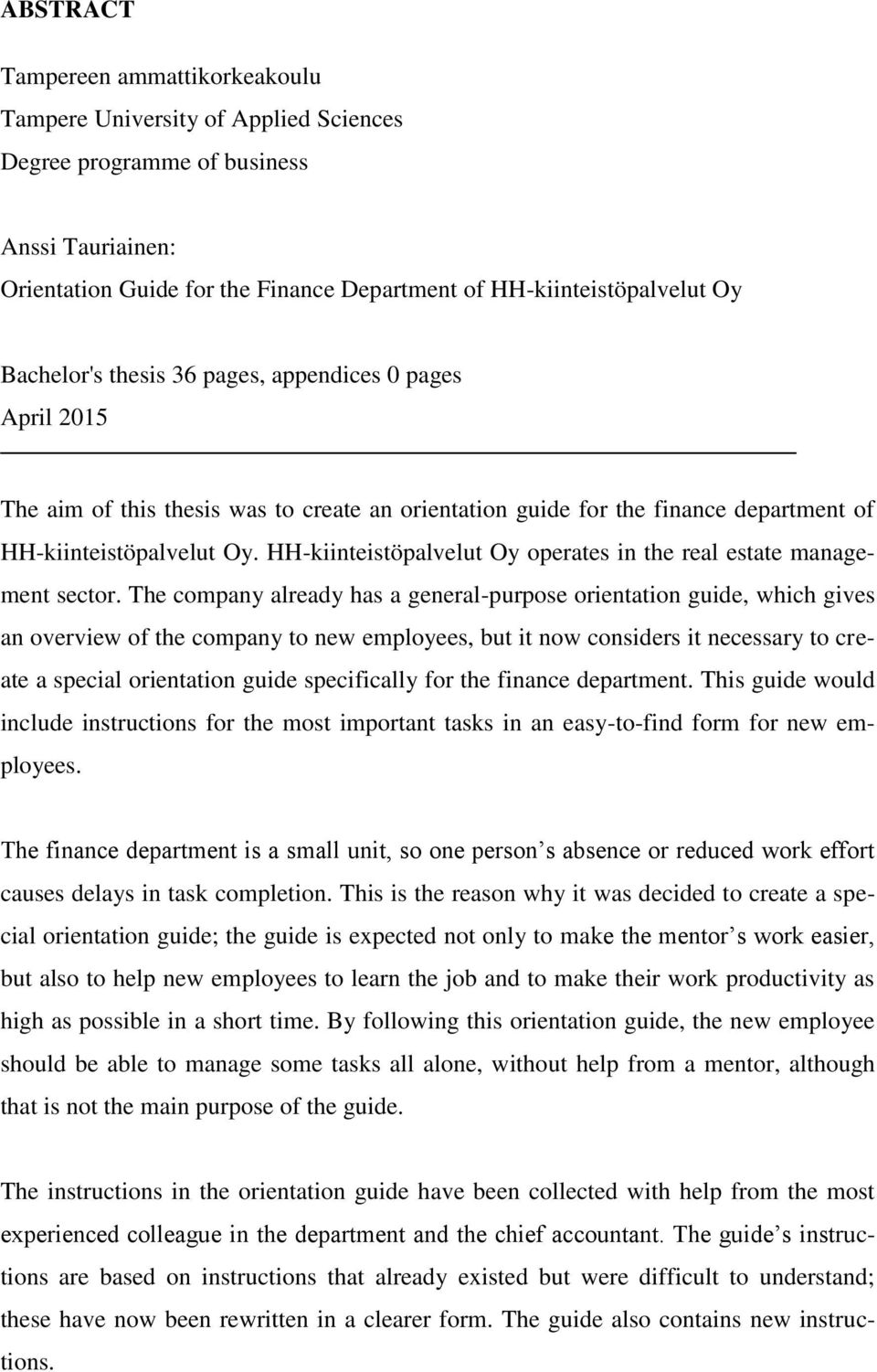 HH-kiinteistöpalvelut Oy operates in the real estate management sector.