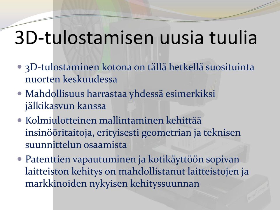 insinööritaitoja, erityisesti geometrian ja teknisen suunnittelun osaamista Patenttien vapautuminen ja