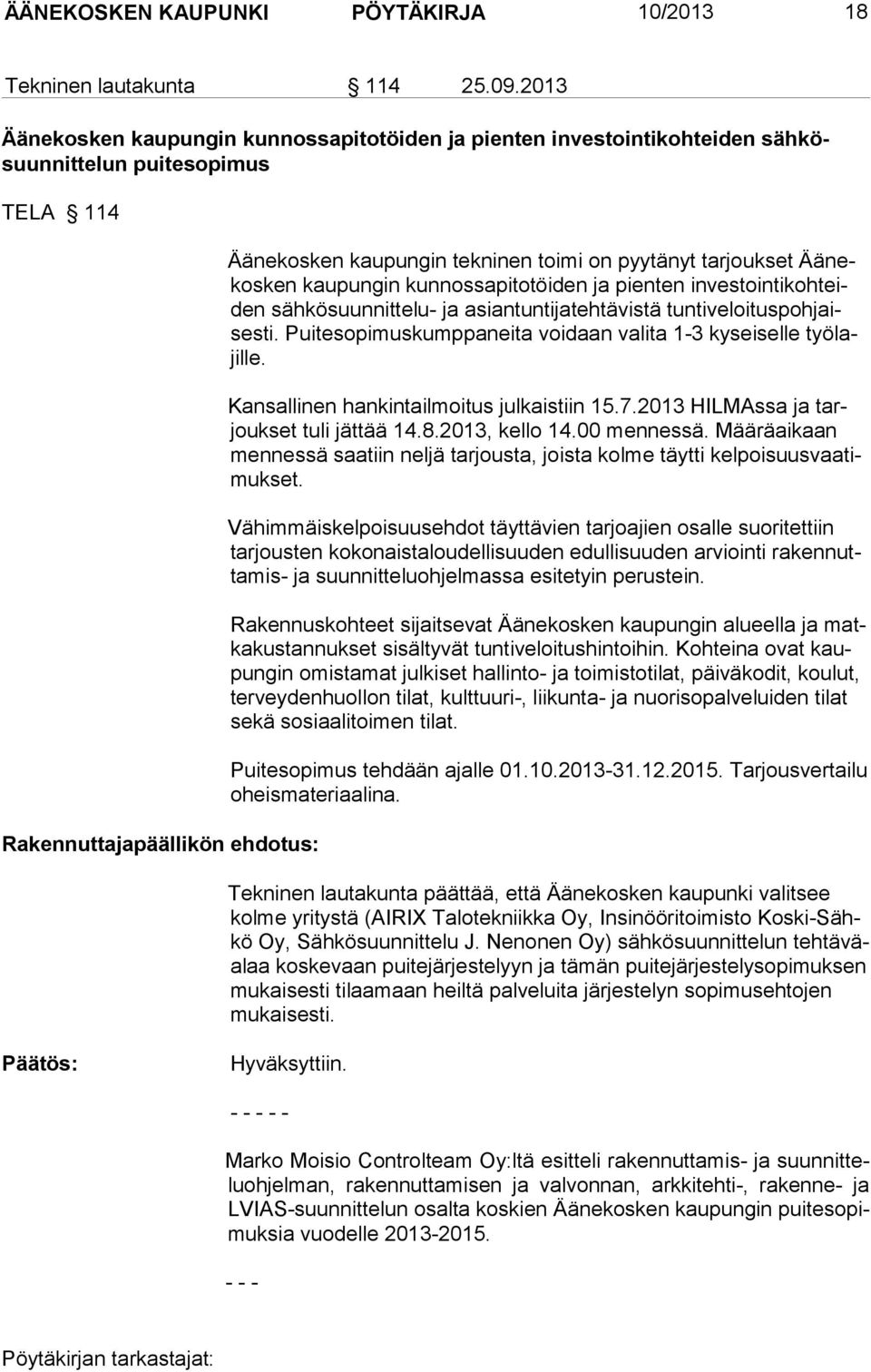 tarjoukset Äänekosken kaupungin kunnossapitotöiden ja pienten investointikohteiden sähkösuunnittelu- ja asiantuntijatehtävistä tuntiveloituspohjaises ti.