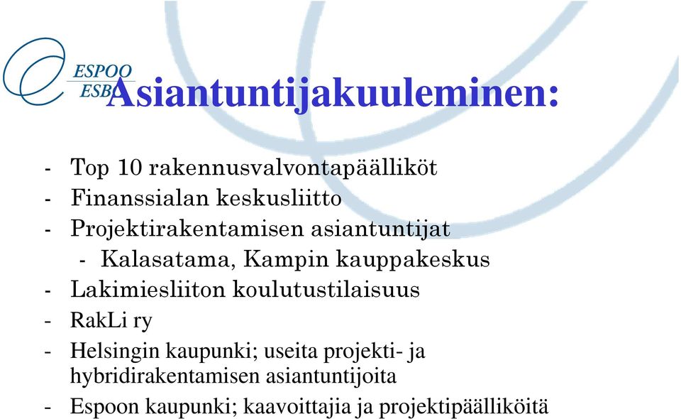 - Lakimiesliiton koulutustilaisuus - RakLi ry - Helsingin kaupunki; useita