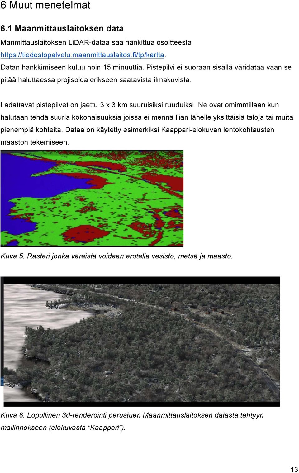 Ladattavat pistepilvet on jaettu 3 x 3 km suuruisiksi ruuduiksi.