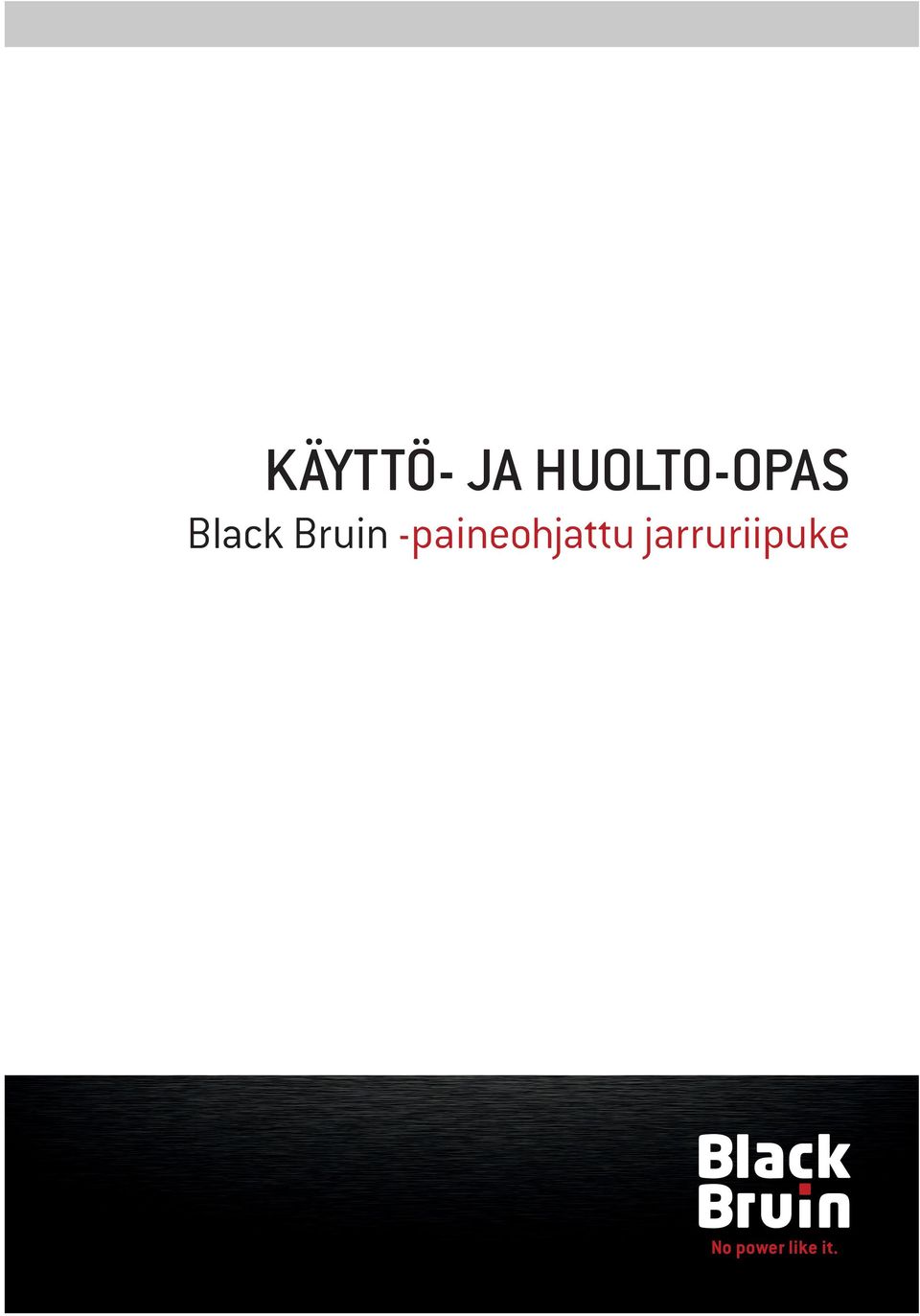 Bruin -paineohjattu