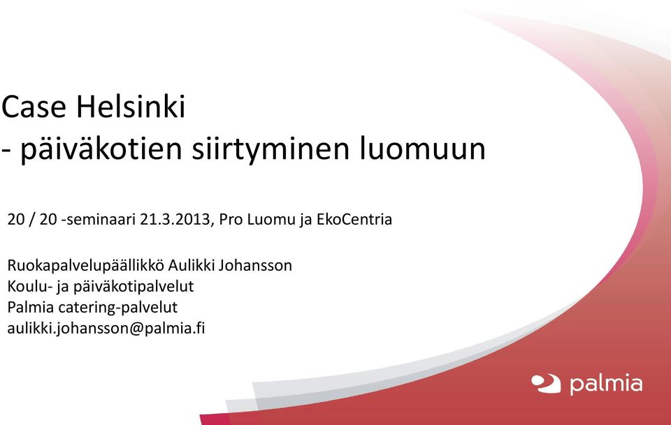 2013, Pro Luomu ja EkoCentria Ruokapalvelupäällikkö