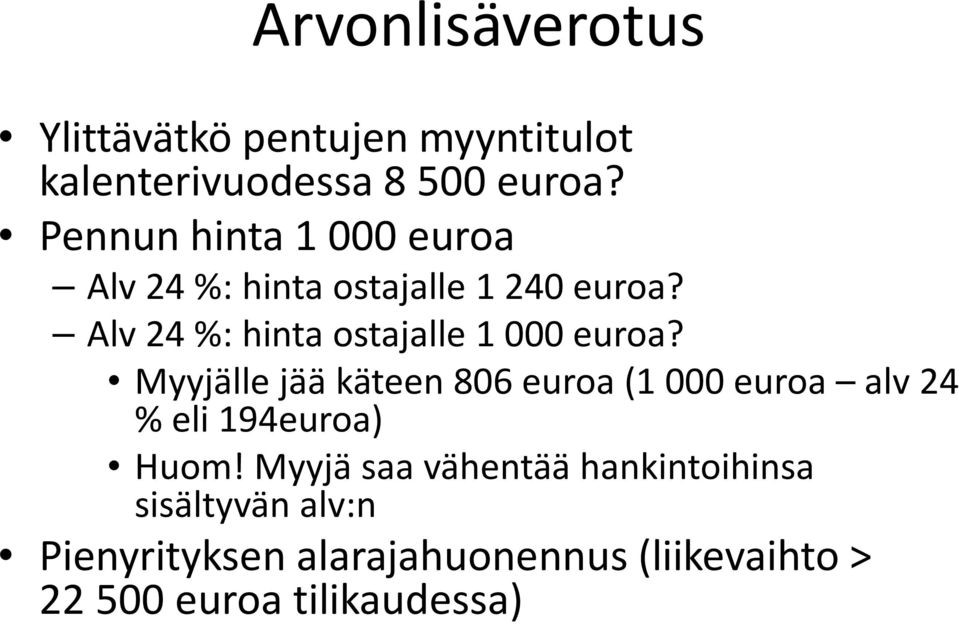 Alv 24 %: hinta ostajalle 1 000 euroa?