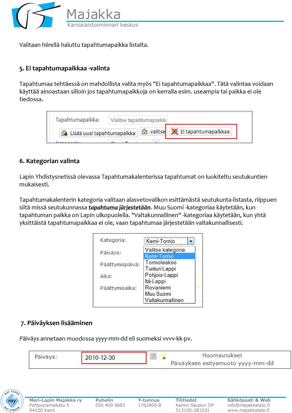 Kategorian valinta Lapin Yhdistysnetissä olevassa Tapahtumakalenterissa tapahtumat on luokiteltu seutukuntien mukaisesti.