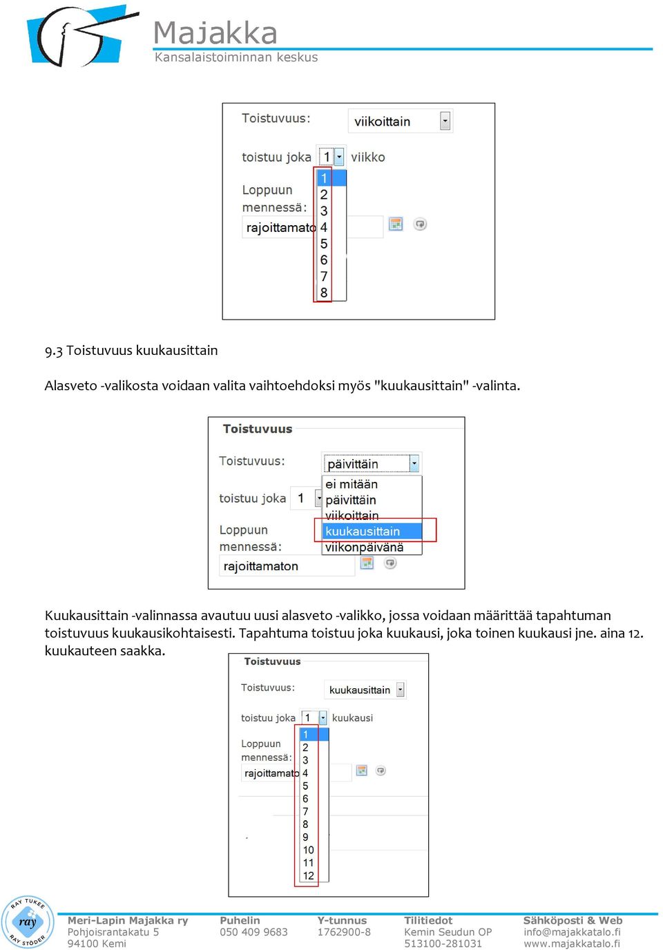 Kuukausittain -valinnassa avautuu uusi alasveto -valikko, jossa voidaan