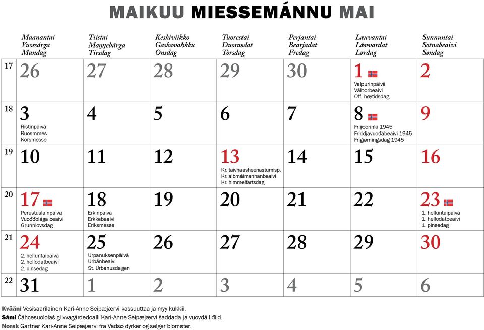 taivhaasheenastumisp. Kr. albmáimannanbeaivi Kr. himmelfartsdag Perjantai Bearjadat Fredag Lauvantai Lávvardat Lørdag 24 25 26 27 28 29 30 2. helluntaipäivä 2. hellodatbeaivi 2.