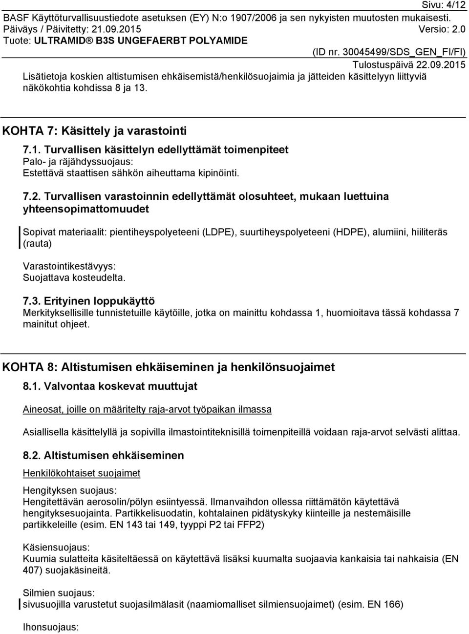 (rauta) Varastointikestävyys: Suojattava kosteudelta. 7.3.