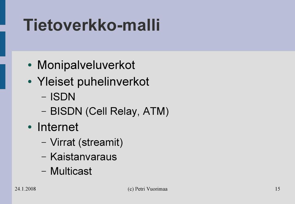 puhelinverkot ISDN BISDN (Cell
