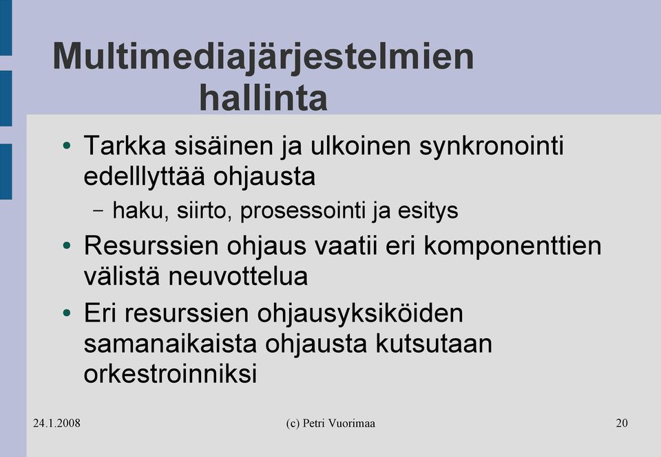 esitys Resurssien ohjaus vaatii eri komponenttien välistä neuvottelua