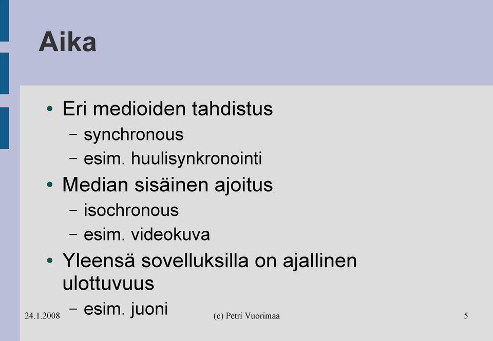 ajoitus isochronous esim.
