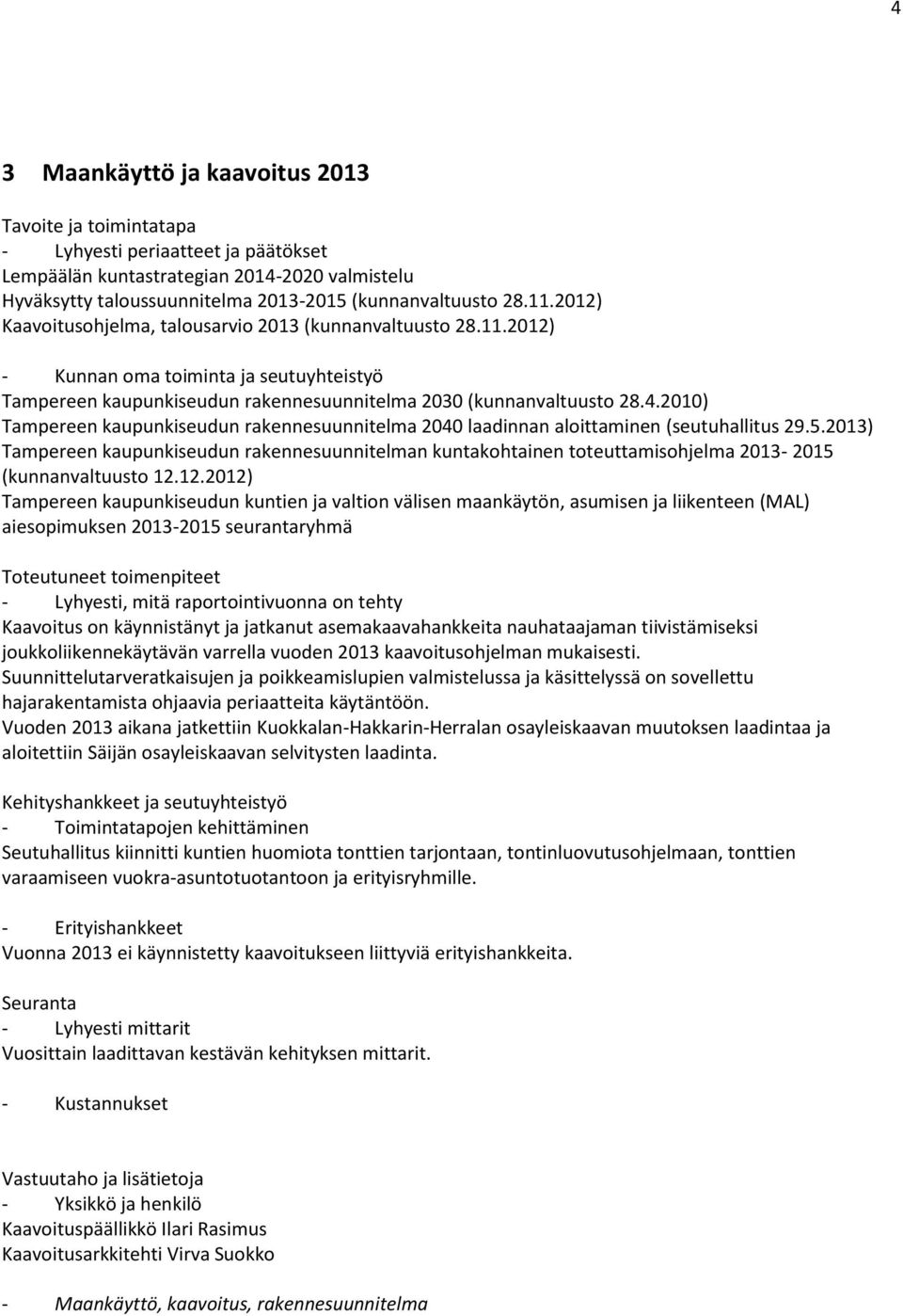 2010) Tampereen kaupunkiseudun rakennesuunnitelma 2040 laadinnan aloittaminen (seutuhallitus 29.5.