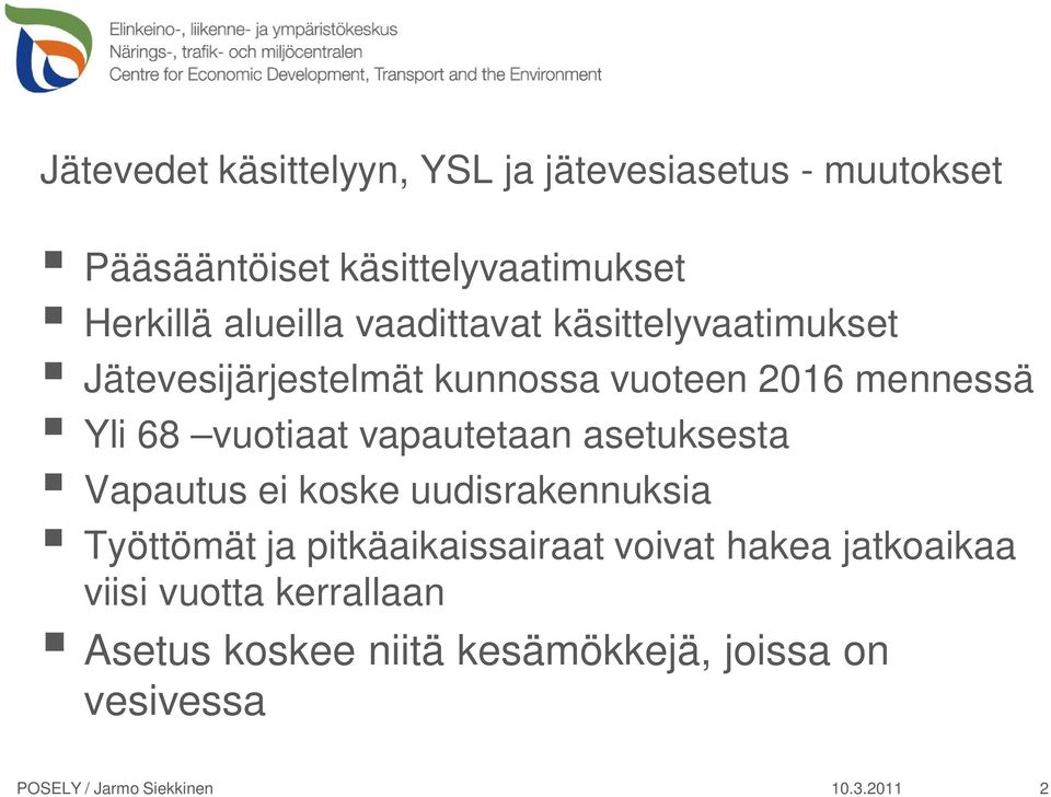 vuotiaat vapautetaan asetuksesta Vapautus ei koske uudisrakennuksia Työttömät ja pitkäaikaissairaat