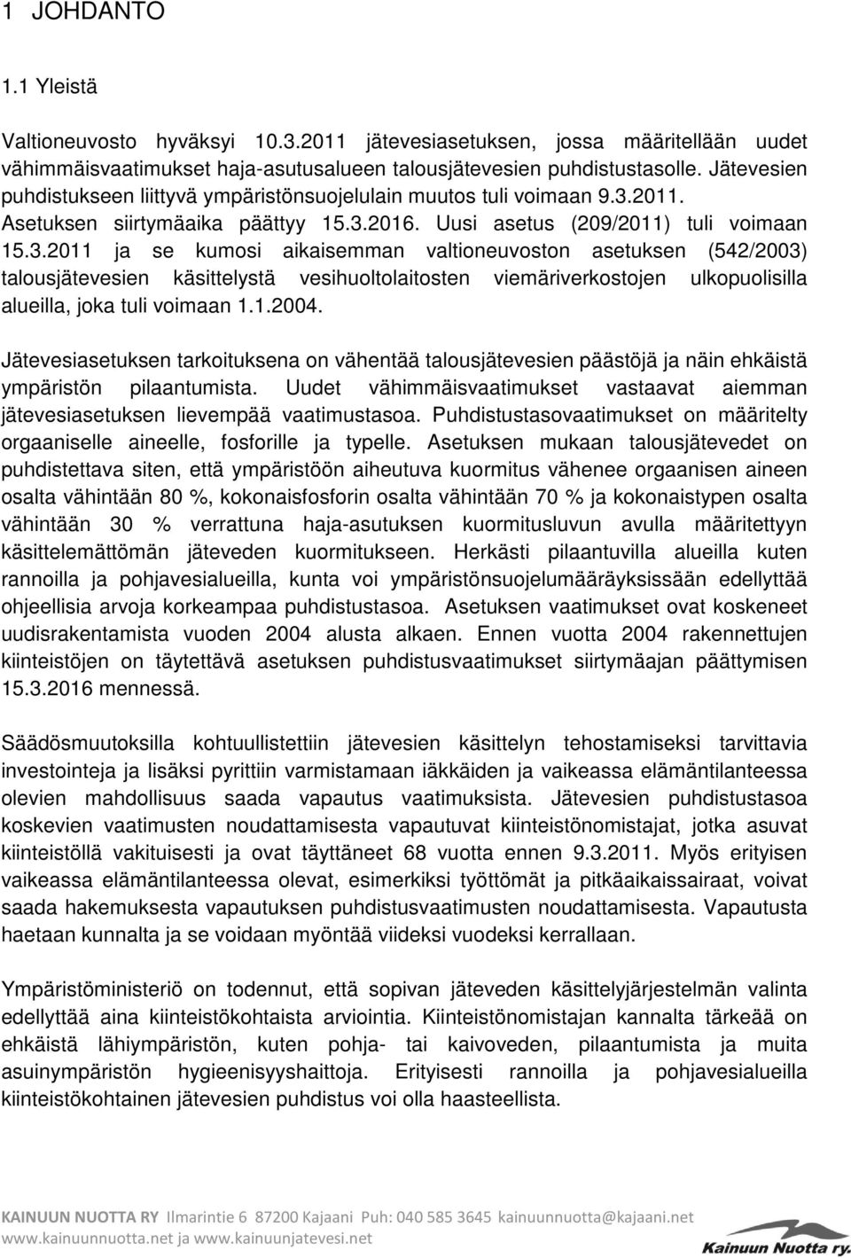 2011. Asetuksen siirtymäaika päättyy 15.3.