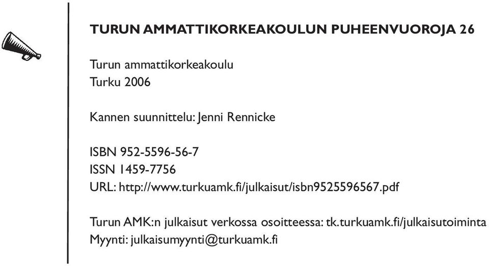 http://www.turkuamk.fi/julkaisut/isbn9525596567.
