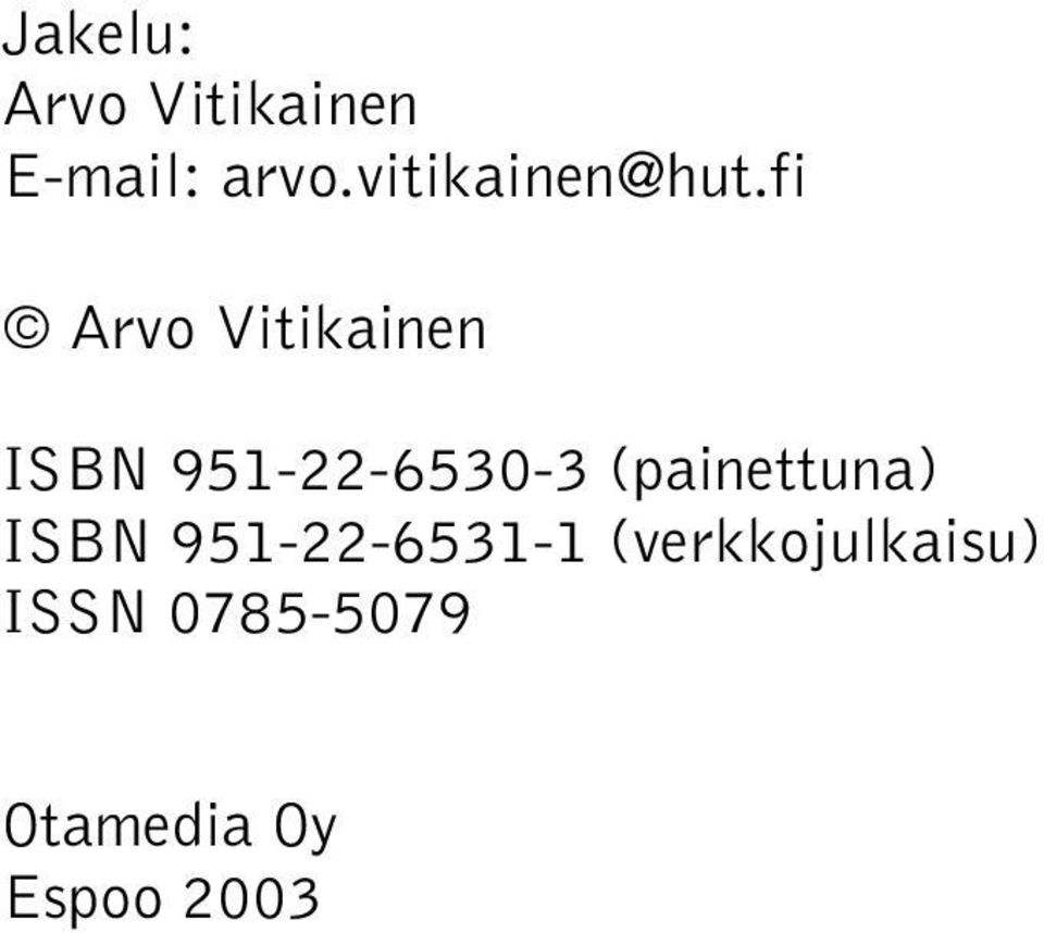 fi Arvo Vitikainen ISBN 951-22-6530-3