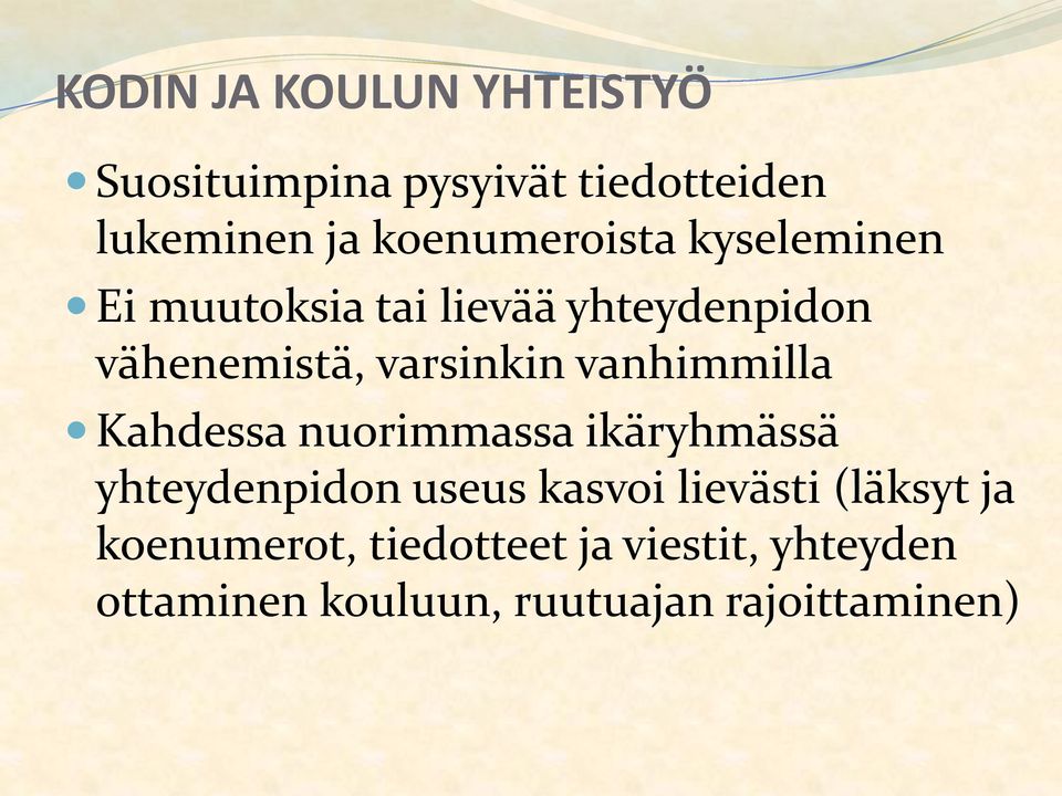 varsinkin vanhimmilla Kahdessa nuorimmassa ikäryhmässä yhteydenpidon useus kasvoi