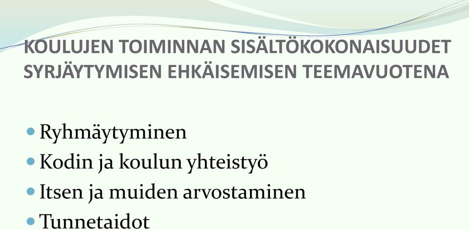 Ryhmäytyminen Kodin ja koulun yhteistyö