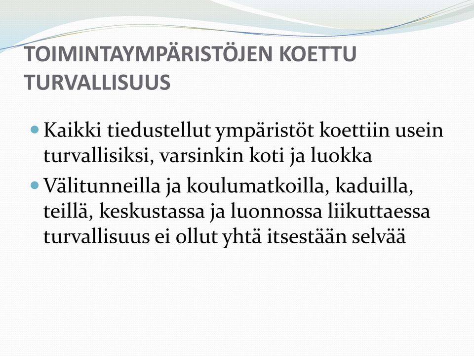 luokka Välitunneilla ja koulumatkoilla, kaduilla, teillä,