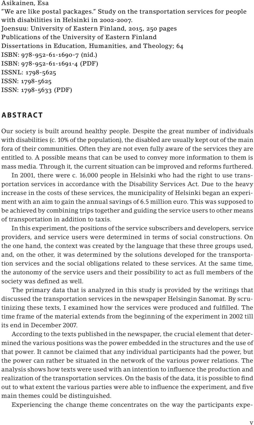 ) ISBN: 978-952-61-1691-4 (PDF) ISSNL: 1798-5625 ISSN: 1798-5625 ISSN: 1798-5633 (PDF) ABSTR AC T Our society is built around healthy people.