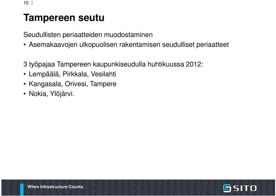 3 työpajaa Tampereen kaupunkiseudulla huhtikuussa 2012: