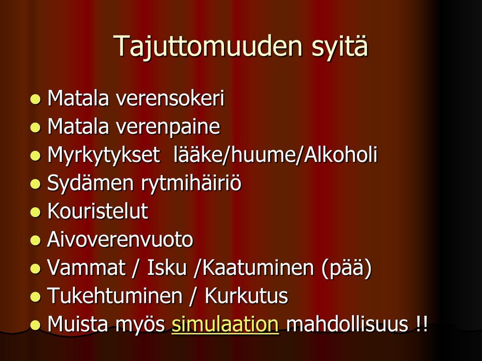 Kouristelut Aivoverenvuoto Vammat / Isku /Kaatuminen