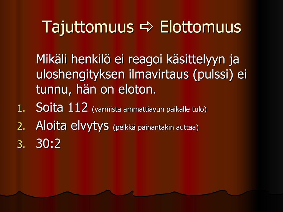 tunnu, hän on eloton. 1.