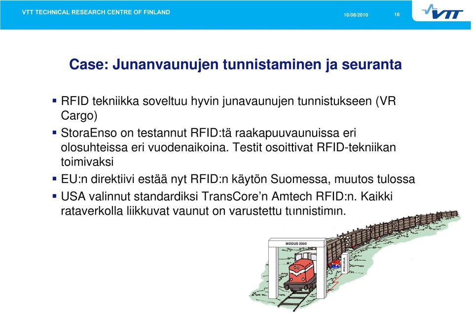 Testit osoittivat RFID-tekniikan toimivaksi EU:n direktiivi estää nyt RFID:n käytön Suomessa, muutos tulossa USA