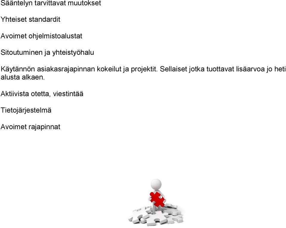 asiakasrajapinnan kokeilut ja projektit.