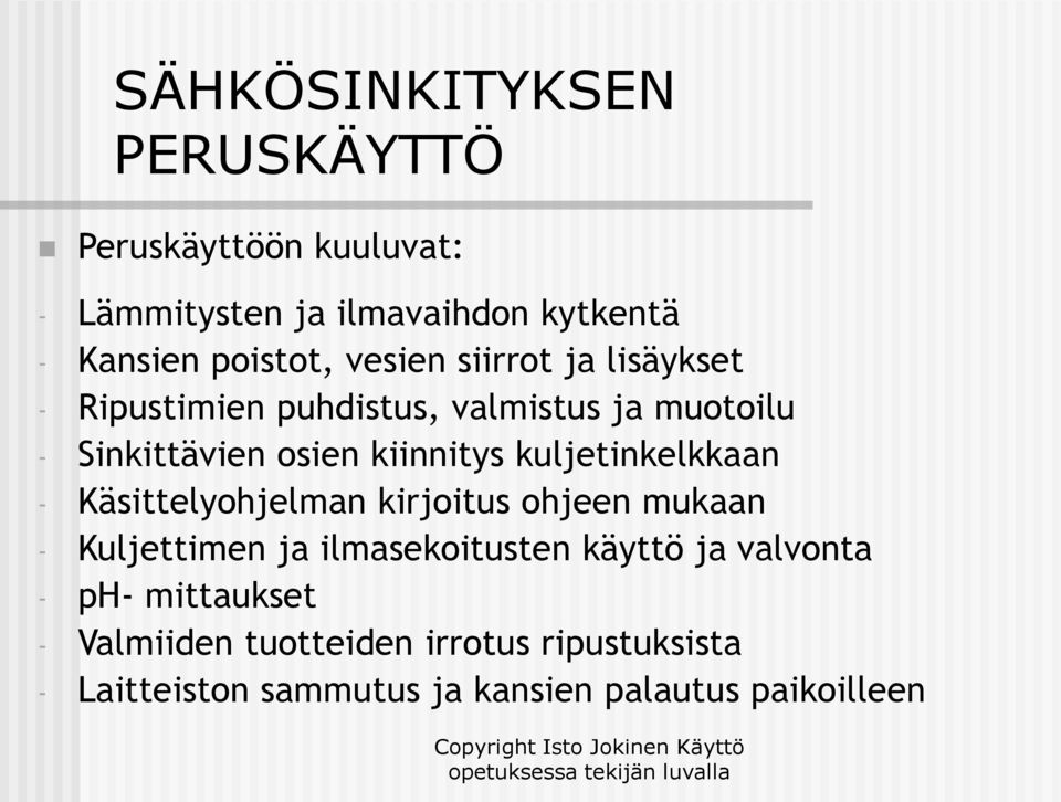 kuljetinkelkkaan - Käsittelyohjelman kirjoitus ohjeen mukaan - Kuljettimen ja ilmasekoitusten käyttö ja