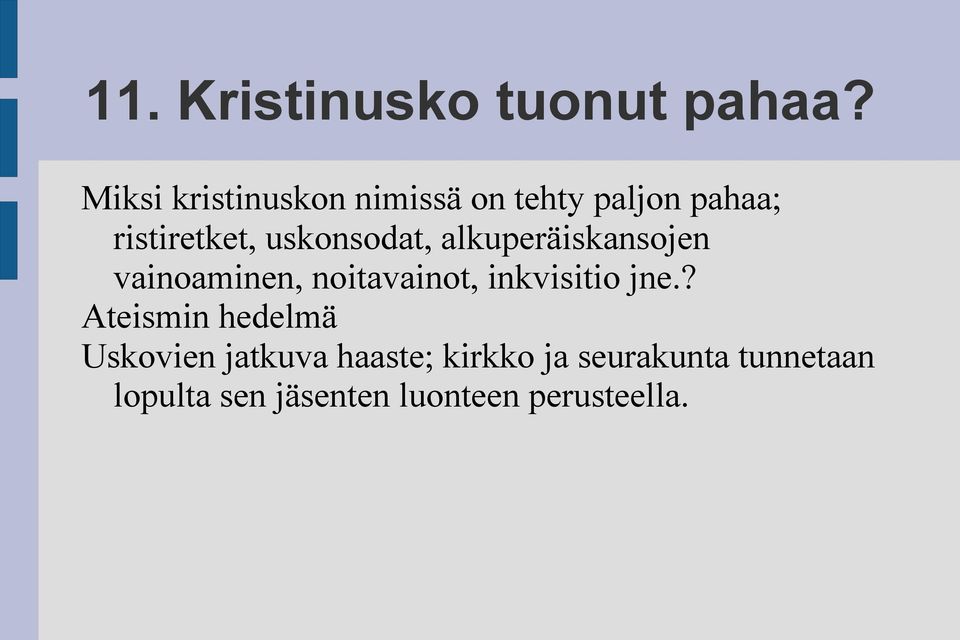 uskonsodat, alkuperäiskansojen vainoaminen, noitavainot, inkvisitio
