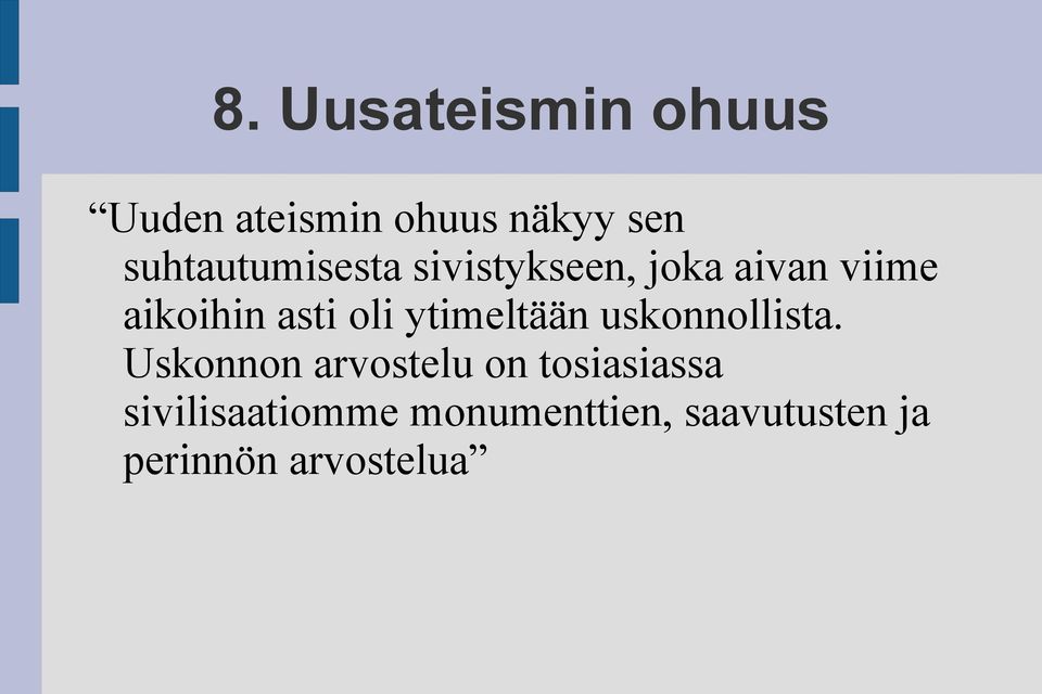 oli ytimeltään uskonnollista.