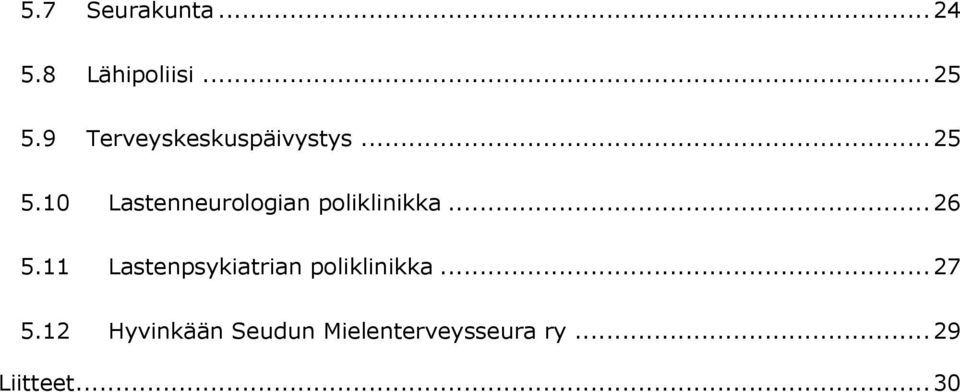 10 Lastenneurologian poliklinikka... 26 5.