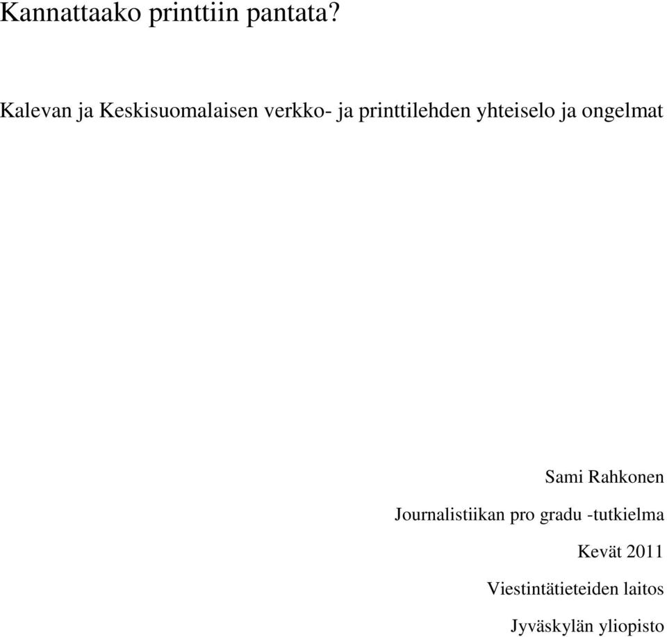 yhteiselo ja ongelmat Sami Rahkonen Journalistiikan