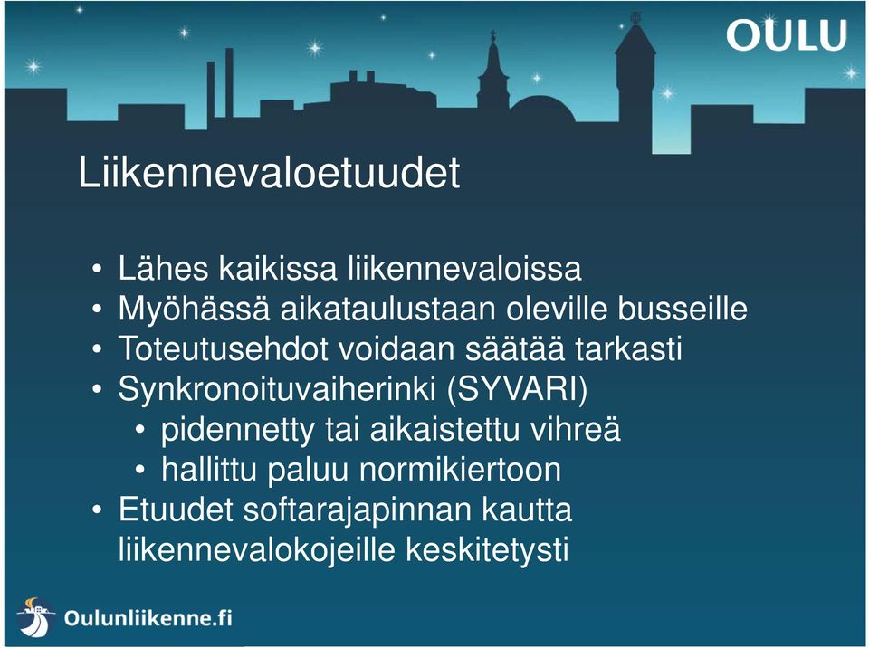 Synkronoituvaiherinki (SYVARI) pidennetty tai aikaistettu vihreä