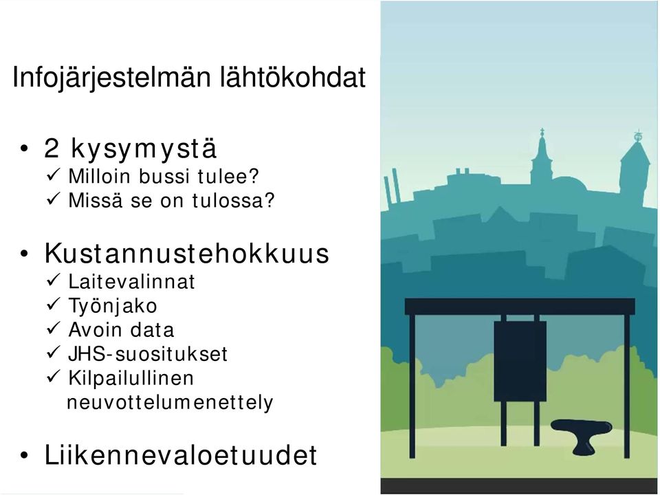 Kustannustehokkuus Laitevalinnat Työnjako Avoin