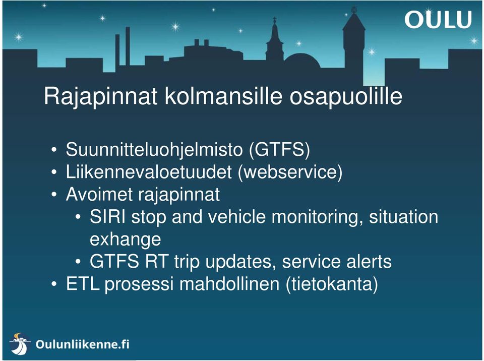 SIRI stop and vehicle monitoring, situation exhange GTFS RT