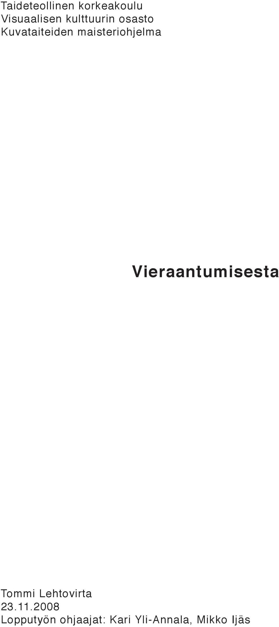 maisteriohjelma Vieraantumisesta Tommi