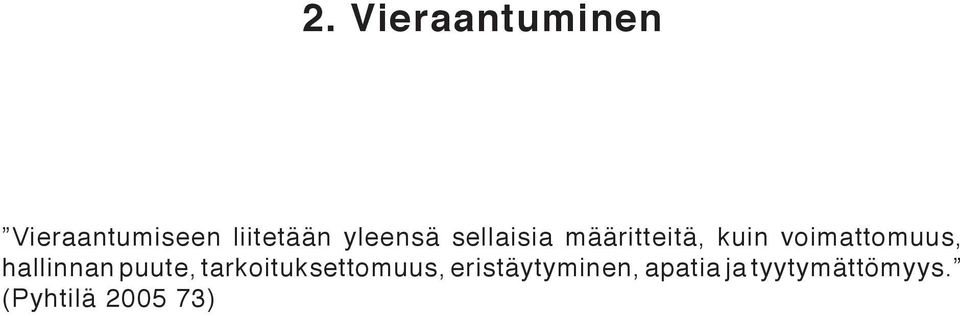 voimattomuus, hallinnan puute,