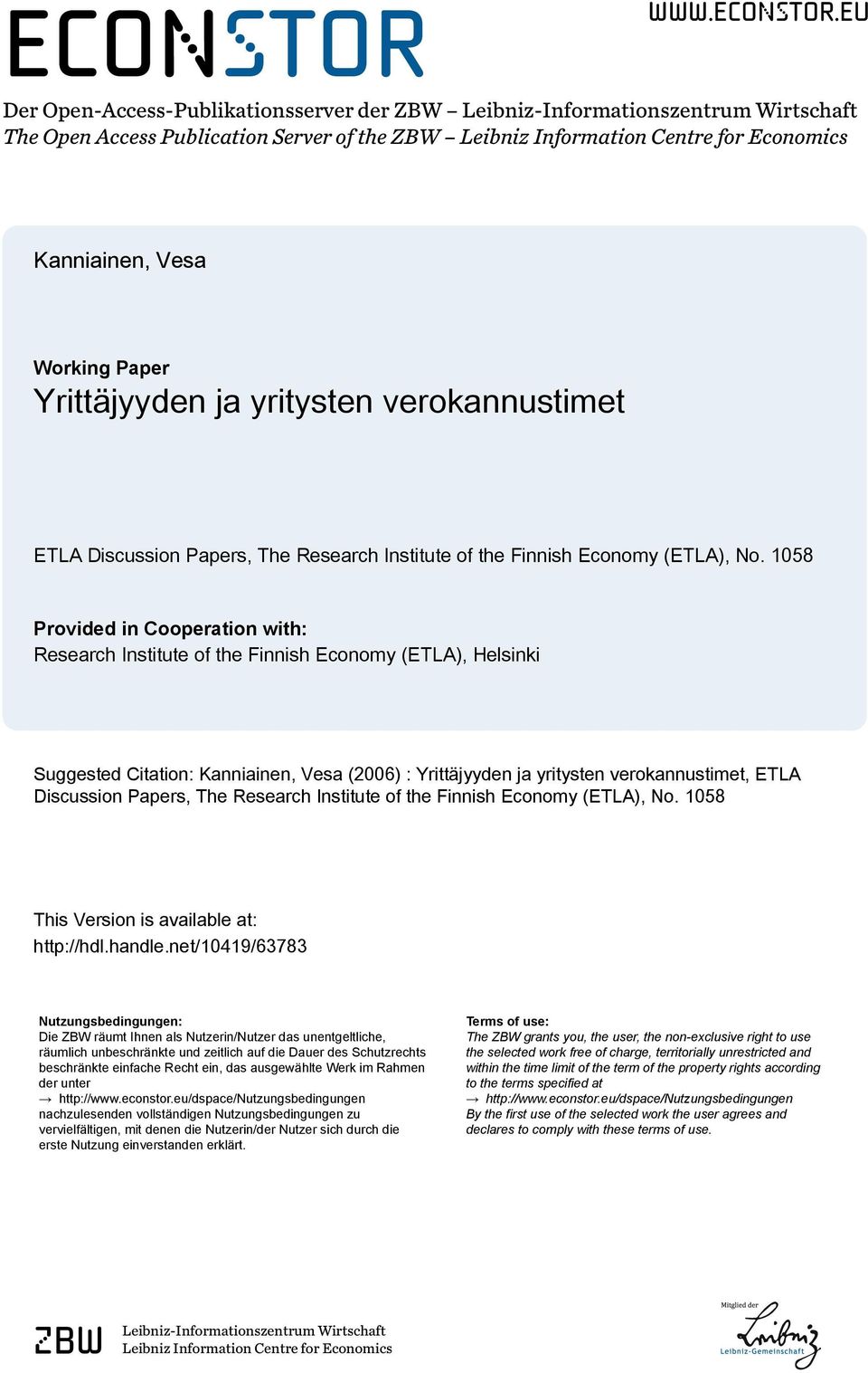 eu Der Open-Access-Publikaionsserver der ZBW Leibniz-Informaionszenrum Wirschaf The Open Access Publicaion Server of he ZBW Leibniz Informaion Cenre for Economics Kanniainen, Vesa Working Paper