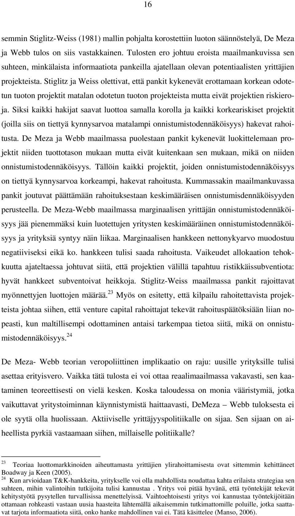 Sigliz ja Weiss oleiva, eä panki kykenevä eroamaan korkean odoeun uoon projeki maalan odoeun uoon projekeisa mua eivä projekien riskieroja.